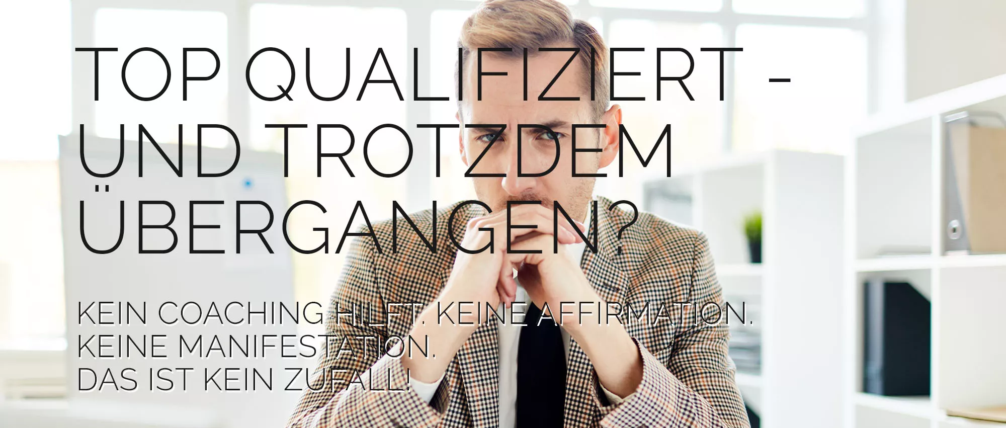 Keyvisual-Top-qualifiziert-trotzdem-uebergangen